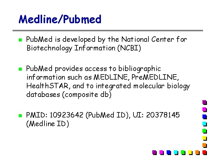 Medline/Pubmed Pub. Med is developed by the National Center for Biotechnology Information (NCBI) Pub. Medline/Pubmed Pub. Med is developed by the National Center for Biotechnology Information (NCBI) Pub.