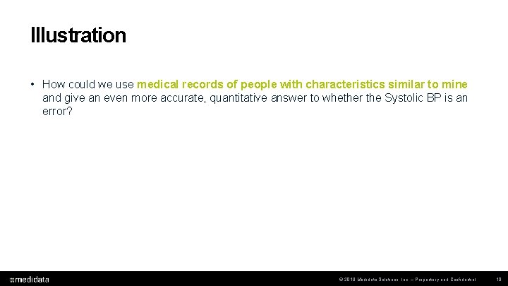 Illustration • How could we use medical records of people with characteristics similar to