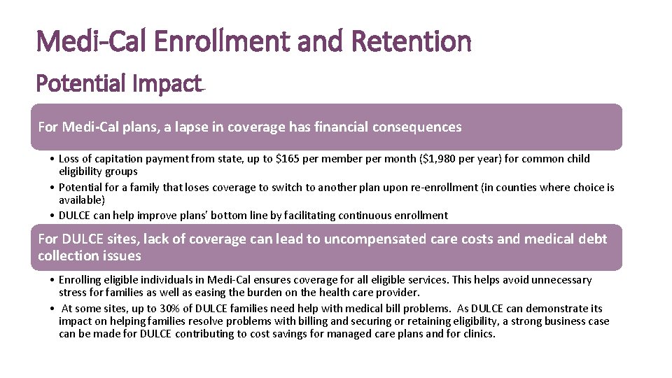 Medi-Cal Enrollment and Retention Potential Impact For Medi-Cal plans, a lapse in coverage has