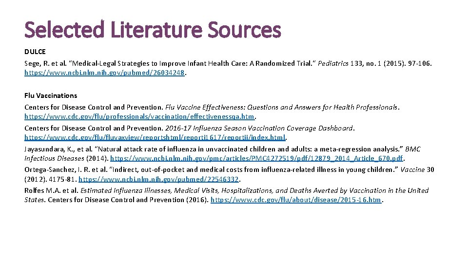 Selected Literature Sources DULCE Sege, R. et al. “Medical-Legal Strategies to Improve Infant Health