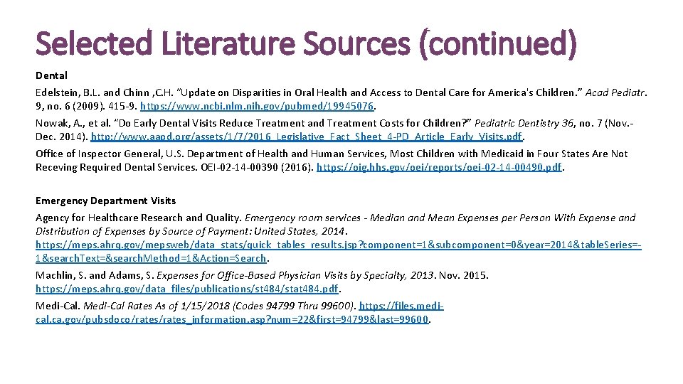 Selected Literature Sources (continued) Dental Edelstein, B. L. and Chinn , C. H. “Update