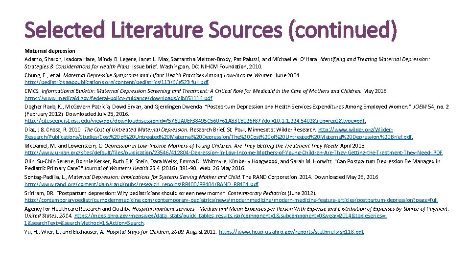 Selected Literature Sources (continued) Maternal depression Adamo, Sharon, Isadora Hare, Mindy B. Legere, Janet