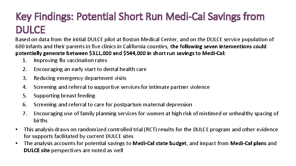 Key Findings: Potential Short Run Medi-Cal Savings from DULCE Based on data from the