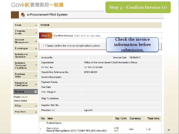 Step 3 – Confirm Invoice (1) Check the invoice information before submission. 12 
