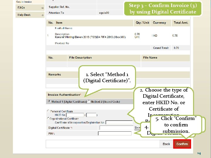 Step 3 – Confirm Invoice (3) by using Digital Certificate 1. Select “Method 1