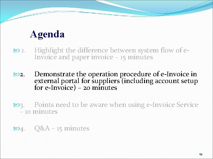 Agenda 1. Highlight the difference between system flow of e. Invoice and paper invoice