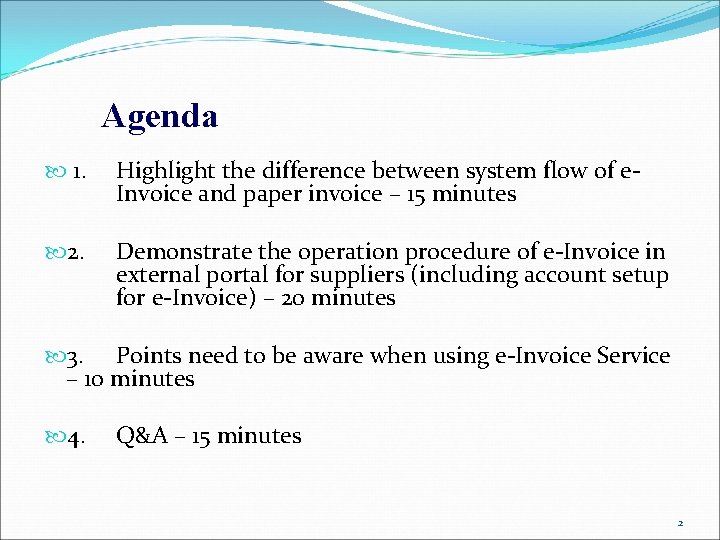 Agenda 1. Highlight the difference between system flow of e. Invoice and paper invoice