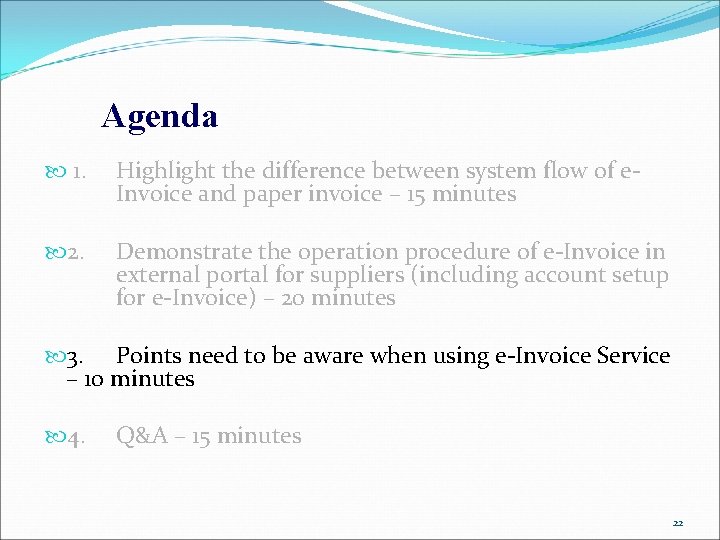 Agenda 1. Highlight the difference between system flow of e. Invoice and paper invoice