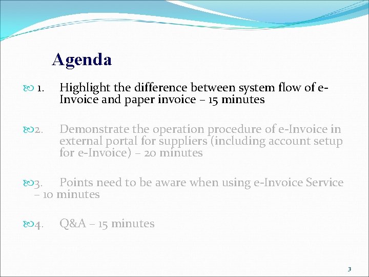 Agenda 1. Highlight the difference between system flow of e. Invoice and paper invoice