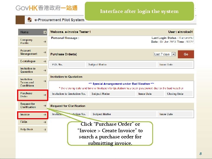 Interface after login the system Click “Purchase Order” or “Invoice > Create Invoice” to