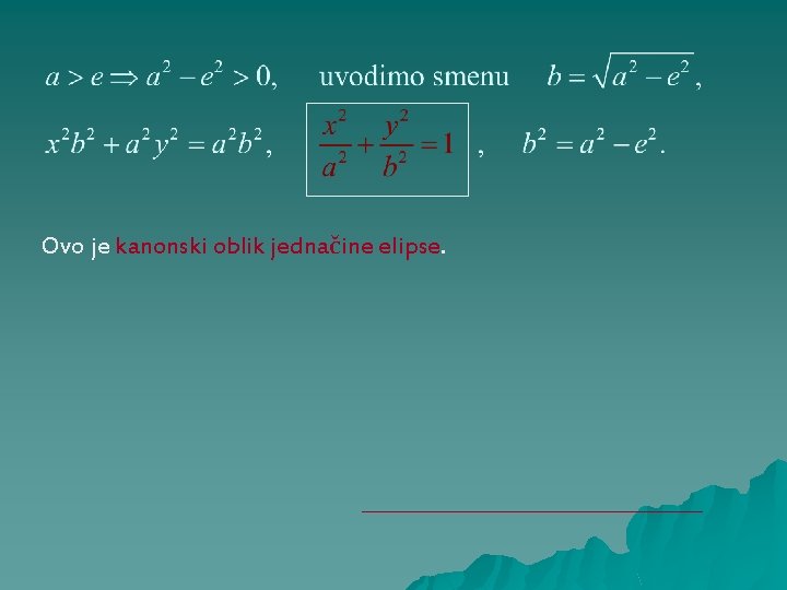 Ovo je kanonski oblik jednačine elipse. 
