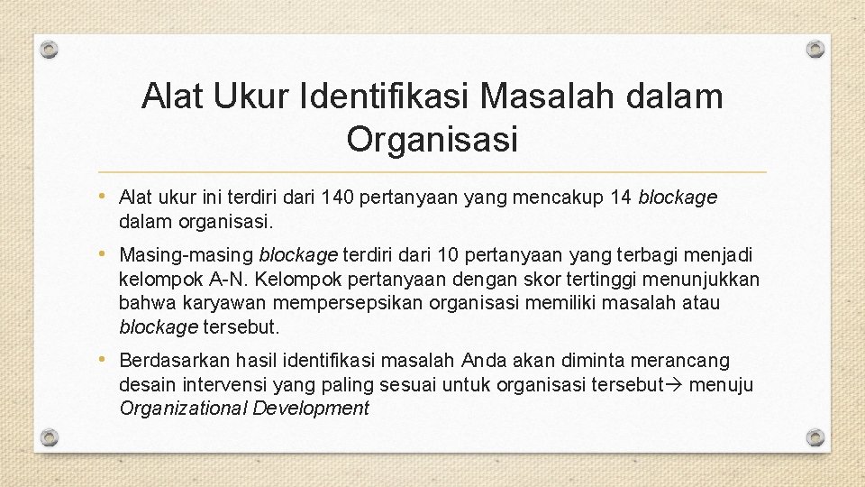 Alat Ukur Identifikasi Masalah dalam Organisasi • Alat ukur ini terdiri dari 140 pertanyaan