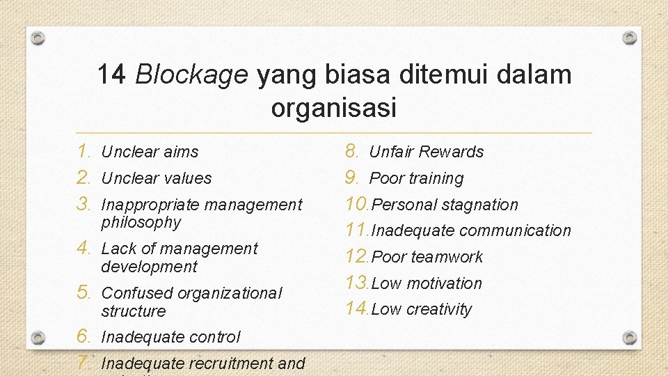 14 Blockage yang biasa ditemui dalam organisasi 1. Unclear aims 2. Unclear values 3.