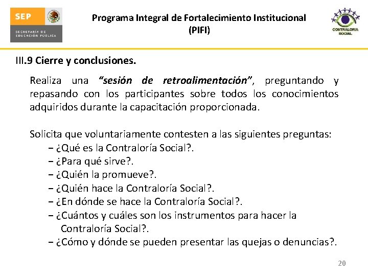 Programa Integral de Fortalecimiento Institucional (PIFI) III. 9 Cierre y conclusiones. Realiza una “sesión