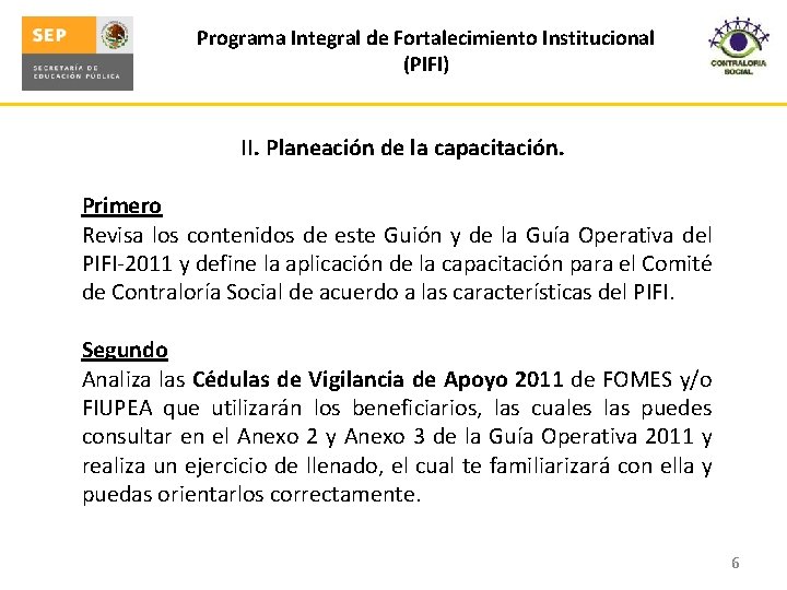 Programa Integral de Fortalecimiento Institucional (PIFI) II. Planeación de la capacitación. Primero Revisa los