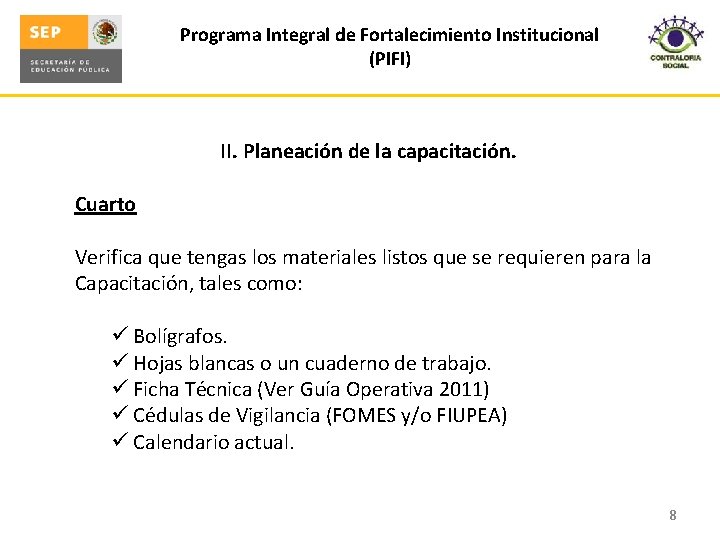 Programa Integral de Fortalecimiento Institucional (PIFI) II. Planeación de la capacitación. Cuarto Verifica que