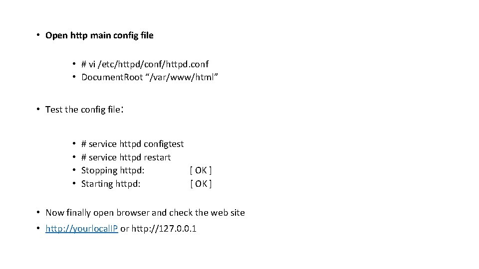  • Open http main config file • # vi /etc/httpd/conf/httpd. conf • Document.