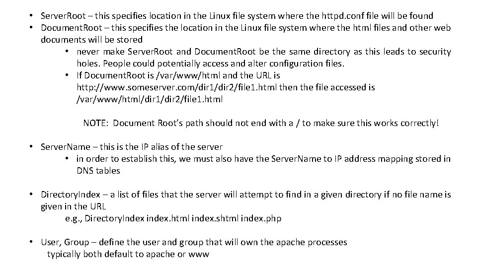  • Server. Root – this specifies location in the Linux file system where