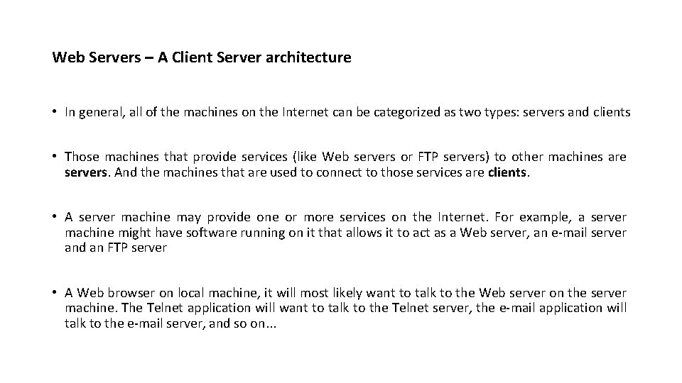Web Servers – A Client Server architecture • In general, all of the machines