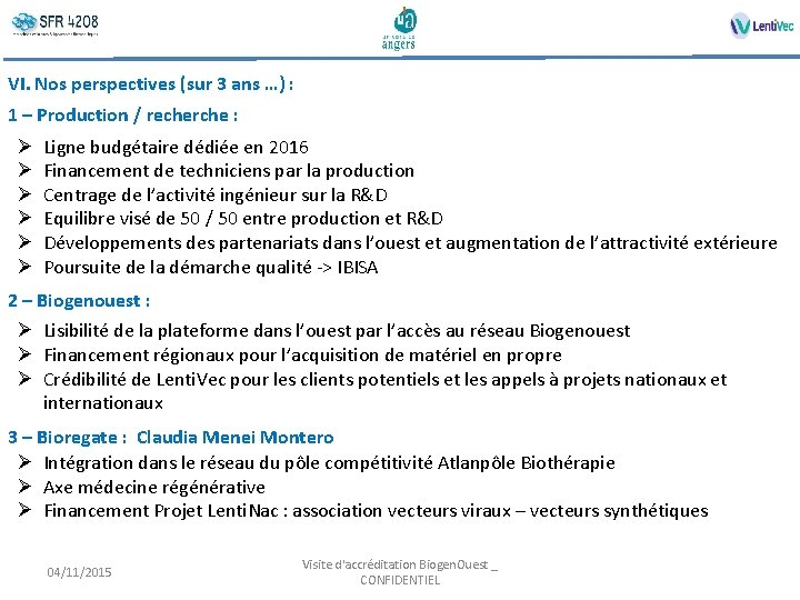 VI. Nos perspectives (sur 3 ans …) : 1 – Production / recherche :