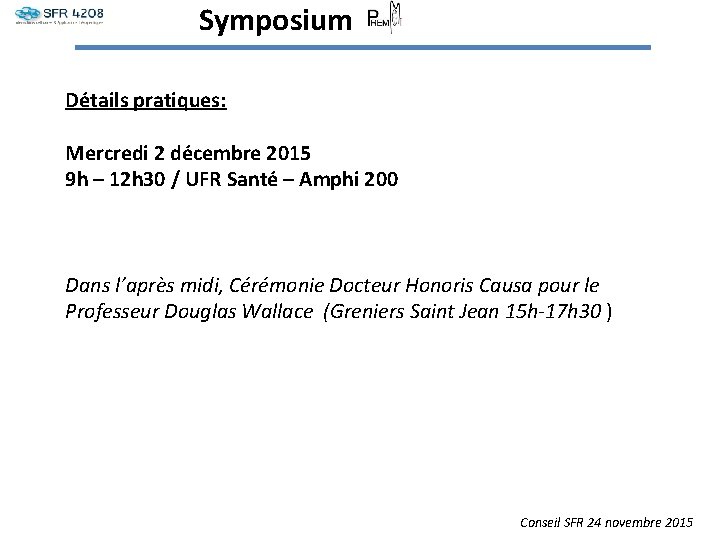 Symposium Détails pratiques: Mercredi 2 décembre 2015 9 h – 12 h 30 /