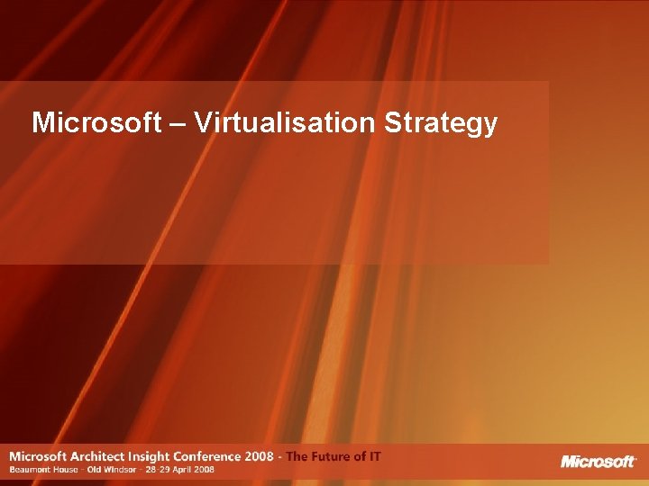 Microsoft – Virtualisation Strategy 