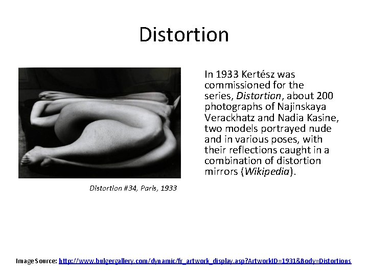 Distortion In 1933 Kertész was commissioned for the series, Distortion, about 200 photographs of