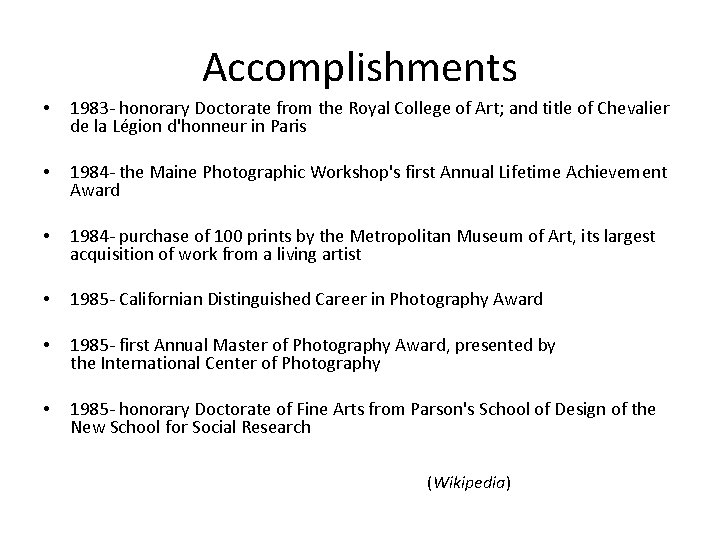 Accomplishments • 1983 - honorary Doctorate from the Royal College of Art; and title