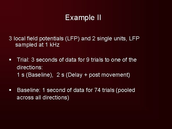 Example II 3 local field potentials (LFP) and 2 single units, LFP sampled at