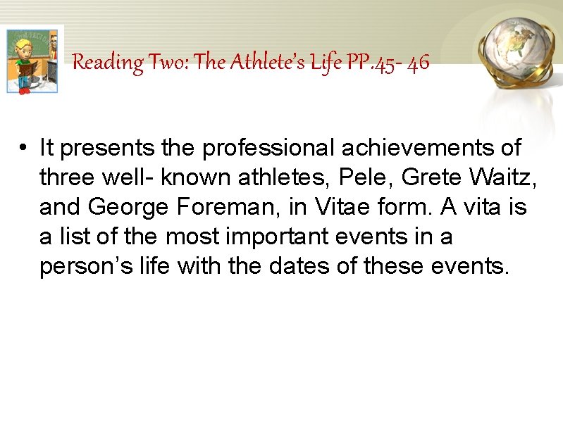 Reading Two: The Athlete’s Life PP. 45 - 46 • It presents the professional