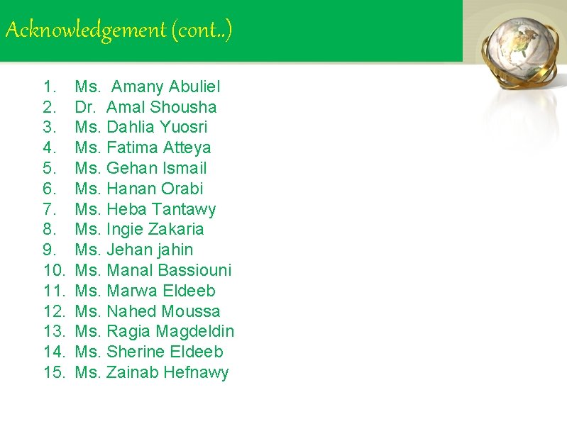 Acknowledgement (cont. . ) 1. 2. 3. 4. 5. 6. 7. 8. 9. 10.