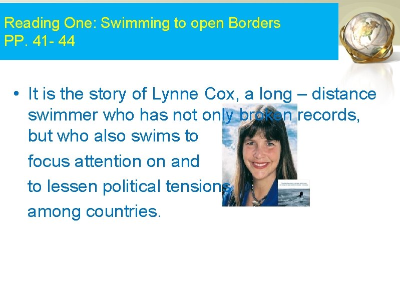 Reading One: Swimming to open Borders PP. 41 - 44 • It is the