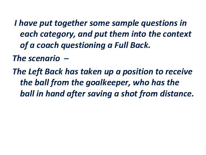 I have put together some sample questions in each category, and put them into
