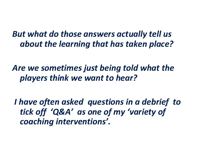 But what do those answers actually tell us about the learning that has taken