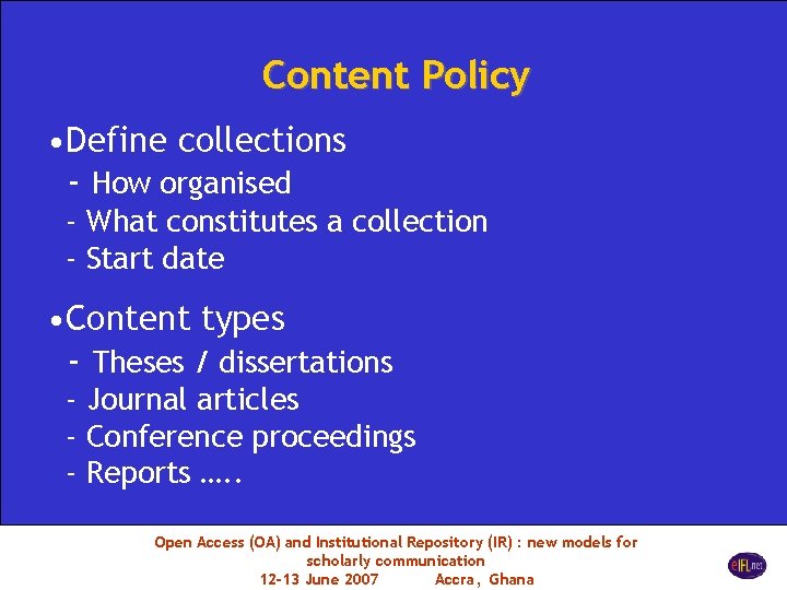 Content Policy • Define collections - How organised - What constitutes a collection -