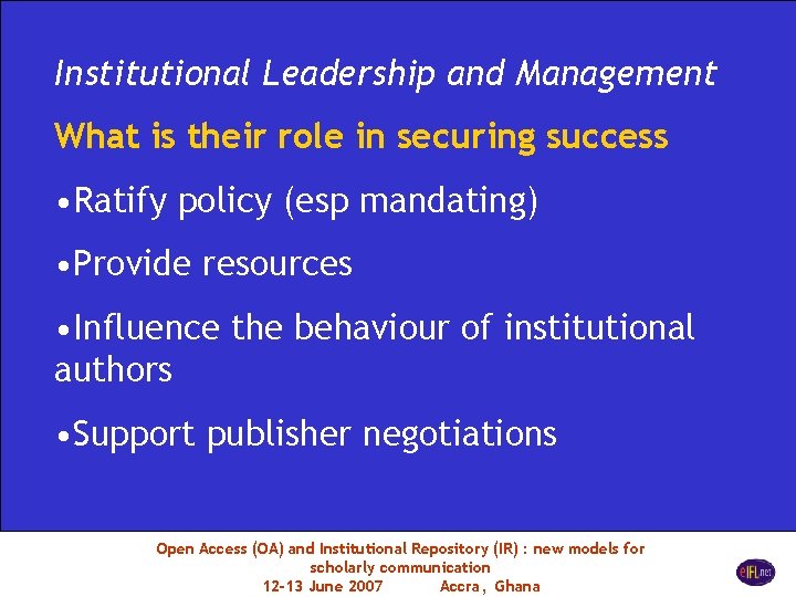Institutional Leadership and Management What is their role in securing success • Ratify policy