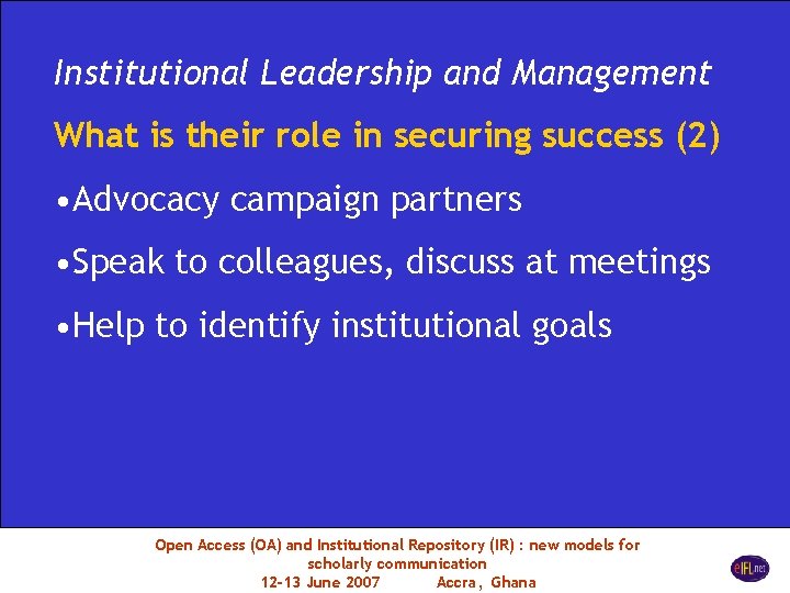 Institutional Leadership and Management What is their role in securing success (2) • Advocacy