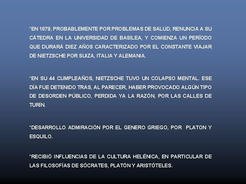 *EN 1879, PROBABLEMENTE POR PROBLEMAS DE SALUD, RENUNCIA A SU CÁTEDRA EN LA UNIVERSIDAD