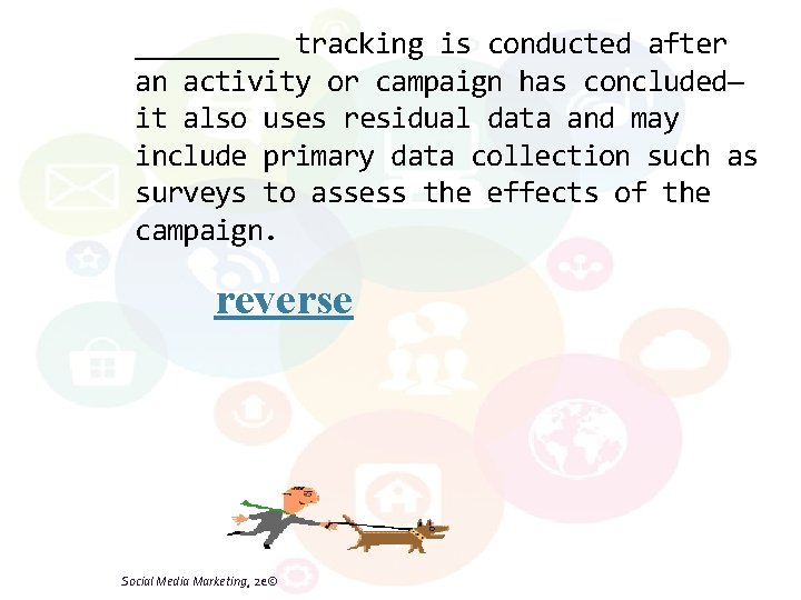 _____ tracking is conducted after an activity or campaign has concluded— it also uses