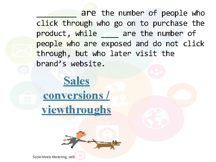 ____ are the number of people who click through who go on to purchase