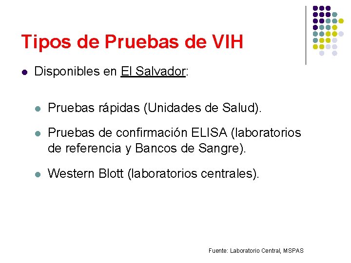 Tipos de Pruebas de VIH l Disponibles en El Salvador: l Pruebas rápidas (Unidades