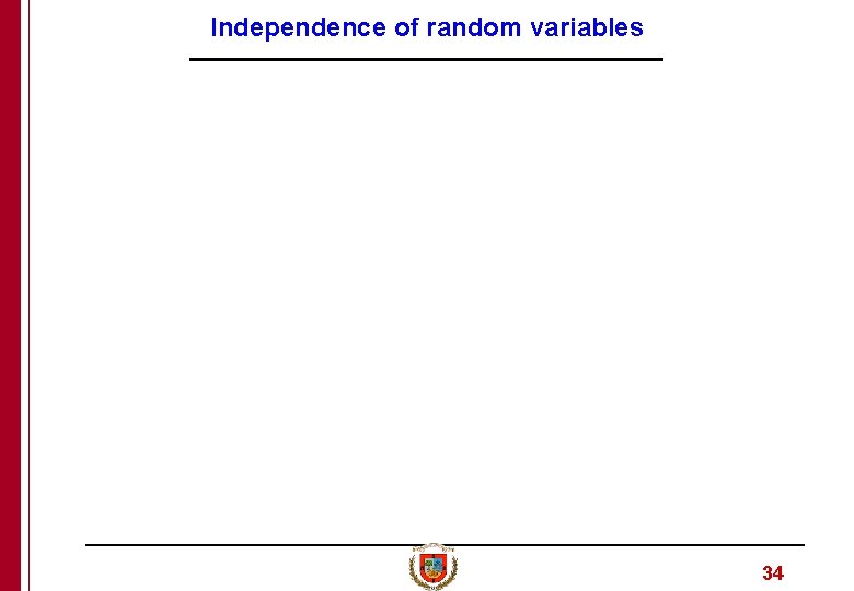 Independence of random variables 34 