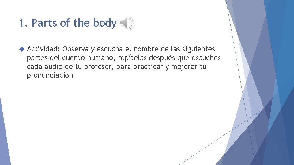 1. Parts of the body Actividad: Observa y escucha el nombre de las siguientes