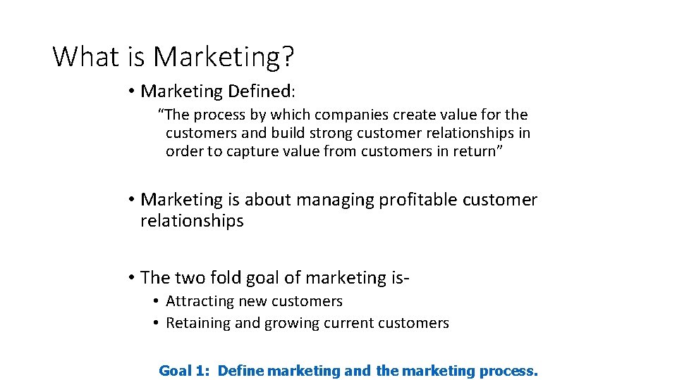 What is Marketing? • Marketing Defined: “The process by which companies create value for