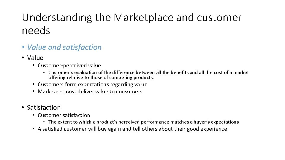 Understanding the Marketplace and customer needs • Value and satisfaction • Value • Customer-perceived