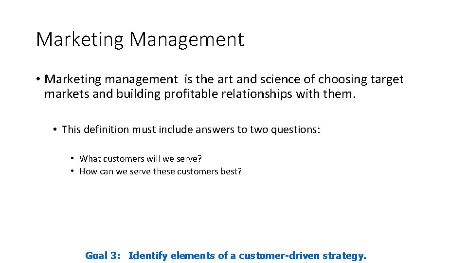 Marketing Management • Marketing management is the art and science of choosing target markets
