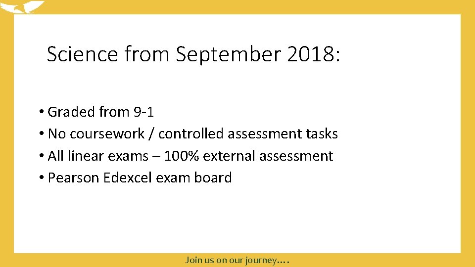 Science from September 2018: • Graded from 9 -1 • No coursework / controlled