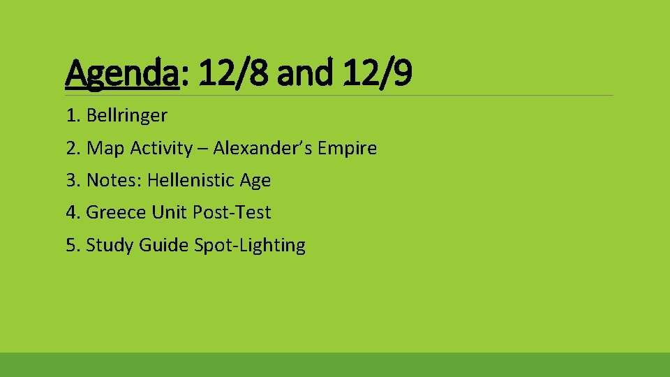 Agenda: 12/8 and 12/9 1. Bellringer 2. Map Activity – Alexander’s Empire 3. Notes: