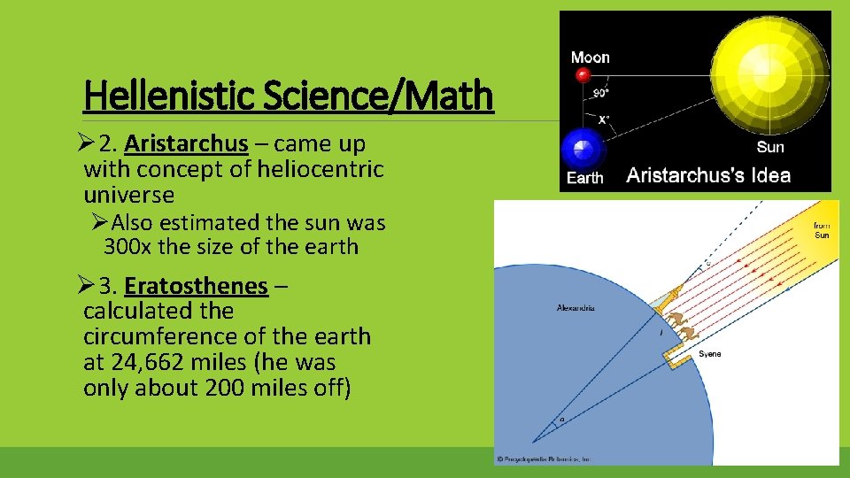 Hellenistic Science/Math Ø 2. Aristarchus – came up with concept of heliocentric universe ØAlso