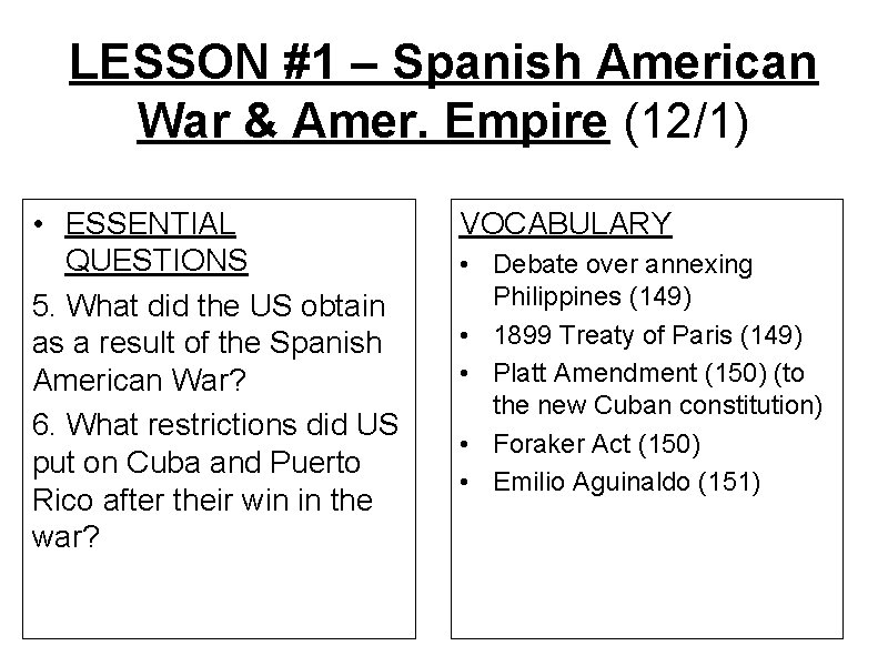 LESSON #1 – Spanish American War & Amer. Empire (12/1) • ESSENTIAL QUESTIONS 5.